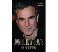 Daniel Day-Lewis - The Biography