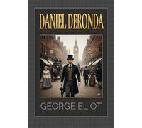 Daniel Deronda: A Masterpiece of English Romance from the Victorian Era