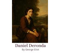 Daniel Deronda: A Victorian Classic of Love and Identity