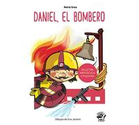 Daniel, el bombero: Aprender a leer - En letra MAYÚSCULA y de imprenta: libros para niños de 5 y 6 años (Aprender a leer en letra de PALO y de ... children book (Colección Aprender a Leer)