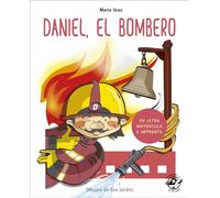 Daniel el bombero: En letra MAYÚSCULA y de imprenta: libros para niños de 4 y 5 años: 1 (Aprender a leer en letra MAYÚSCULA e imprenta)