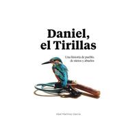 Daniel, el Tirillas: Una historia de pueblo, de nietos y abuelos