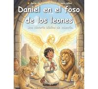 Daniel en el foso de los leones: Una historia bíblica para niños sobre el valor y la confianza en Dios: lectura fácil para niños