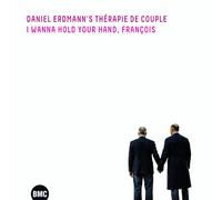 DANIEL ERDMANN'S THERAPIE DE COUPLE - I WANNA HOLD YOUR HAND, FRANÇOIS