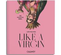 Daniel Esswein Linh Nguyen Like A Virgin: Die Mocktail Bibel (Tapa dura)