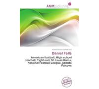 Daniel Fells: American football, High school football, Tight end, St. Louis Rams, National Football League, Atlanta Falcons