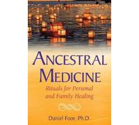 Daniel Foor – Medicina ancestral – Rituales para la sanación personal y familiar – Tapa blanda