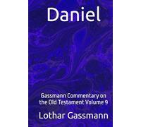Daniel: Gassmann Commentary on the Old Testament Volume 9