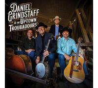 DANIEL GRINDSTAFF - DANIEL GRINDSTAFF & THE UPTOWN TROUBADOURS