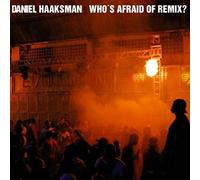 Daniel Haaksman - Who's Afraid of Remix? [Vinilo]