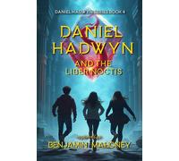 Daniel Hadwyn And The Liber Noctis: Soul Magic and Shadowed Truths (Daniel Hadwyn Series)