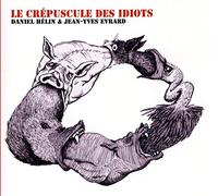 Daniel Helin - Le crépuscule des idiots