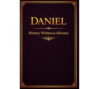 Daniel: History Written in Advance