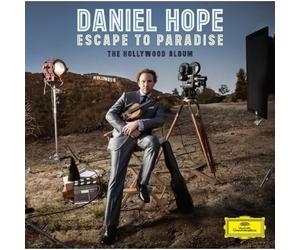 DANIEL HOPE - Escape To Paradise : The Hollywood Album