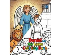 Daniel in the Lions’ Coloring Book: A Faith-Filled Bible Story Coloring Book with Scripture Verses for Kids Ages 4-10 (Bible Stories Coloring Series)