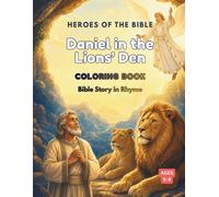 Daniel in the Lions’ Den Coloring Book: Bible Story in Rhyme (Heroes of the Bible)