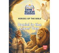 Daniel in the Lions’ Den (Heroes of the Bible)