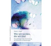Daniel J. Siege Wie wir werden, die wir sind: Neurobiologische Gru (Tapa blanda)