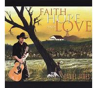 Daniel James - Faith, Hope And Love