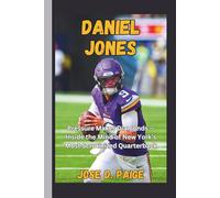 Daniel Jones: Pressure Makes Diamonds - Inside the Mind of New York’s Most Scrutinized Quarterback