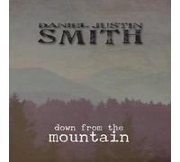 Daniel Justin Smith - Down from the Mountain