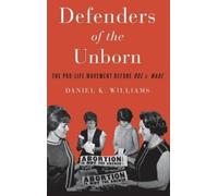 Daniel K. Williams Defenders of the Unborn (Tapa dura)