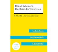 Daniel Kehlmann: Die Reise der Verlorenen: Reclam Literaturunterricht: Sachanalysen, Stundenverläufe, Arbeitsblätter - Mit Downloadpaket (Unterrichtsmaterialien): 15836