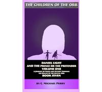 Daniel Light and the Prince of the Pretender: A Journey of Magic and Mystery Through the Realms of the Crystal Orb (The Children of the Orb SERIES)