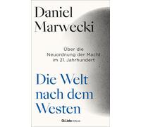 Daniel Marwecki Die Welt nach dem Westen: Über die Neuordnung der Ma (Tapa dura)