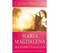 Daniel Meurois Maria Magdalena - das wahre Evangelium (Tapa blanda)
