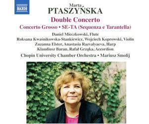 Daniel Mieczkowski - Roksana Kwasnikowska-Stankiewicz - Wojciech Koprowski - Double Concerto - Concerto Grosso - Se-ta (Sequenza e Tarantella)