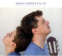 Daniel Murray - 14-37' Brazilian Music For Solo Guitar