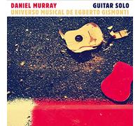 Daniel Murray – Universo Musical de Egberto Gismonti – ECM