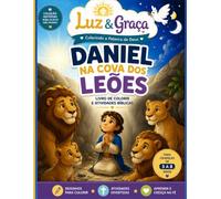 Daniel na Cova dos Leões - Livro de Colorir e Atividades Bíblicas: Desenhos para Colorir, Labirintos, Ligue os Pontos, Encontre as Diferenças e Atividades Cristãs Educativas