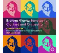 Daniel Ottensamer - Deutsches Symphonie-Orchester Berlin - Brahms/Koncz: Sonatas for Clarinet and Orchestra