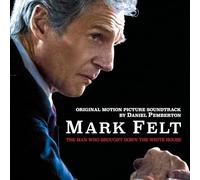 Daniel Pemberton - Mark Felt: The Man Who Brought Down the White House (Original Motion Picture Soundtrack)