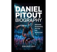 Daniel Pitout Biography.: Breaking Boundaries, Rhythm and Revolution.