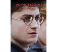 Daniel Radcliffe: A História De Um Ídolo (ebook)