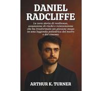 DANIEL RADCLIFFE: La vera storia di resilienza, assunzione di rischi e reinvenzione che ha trasformato un giovane mago in una leggenda poliedrica del teatro e del cinema