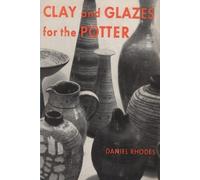 Daniel Rhodes Clay and Glazes for the Potter (Tapa blanda)