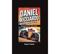 DANIEL RICCIARDO: Vroom Vroom and Victory- Biography for kids