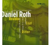 Daniel Roth - Reubke- Liszt E Ritter