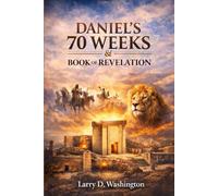Daniel’s 70 Weeks & The Book of Revelation