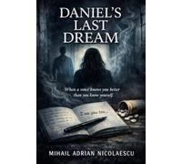 Daniel’s Last Dream: When a voice knows you better than you know yourself