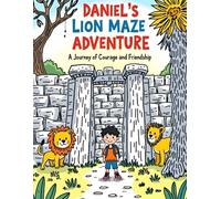 Daniel’s Lion Maze Adventure - a Journey of Courage and Friendship