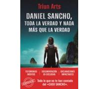 Daniel Sancho. Toda La Verdad Y Nada Más Que La Verdad