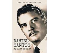 Daniel Santos: Mi Vida Entera