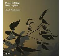 Daniel Schläppi - Daniel Schläppi & Marc Copland : Alice's Wonderland.