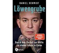 Daniel Schmidt Löwengrube: Durch den Vorhof zur Hölle zu einem Le (Tapa blanda)