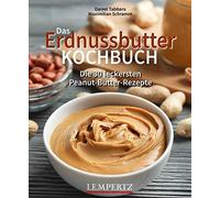 Daniel Tabbara Das Erdnussbutter Kochbuch: Die 30 leckersten Pea (Tapa blanda)